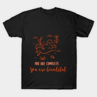 you are complete, you are beautiful T-Shirt